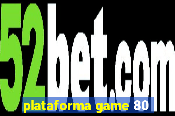 plataforma game 80